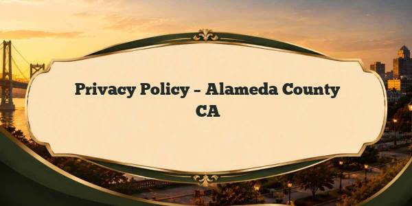 Privacy Policy - Alameda County CA