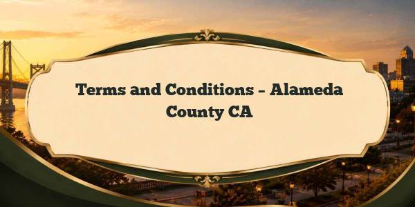 Terms and Conditions - Alameda County CA